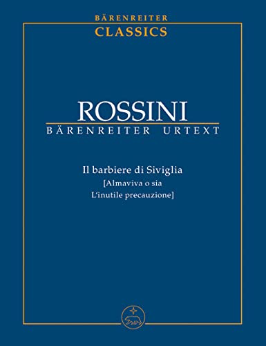 Il barbiere di Siviglia / Der Barbier von Sevilla / The Barber of Seville: Commedia in due atti. Mit ausführlichem Vorwort: Commedia in due atti. Mit ausführlichem Vorwort. Text italien.-engl. von Bärenreiter