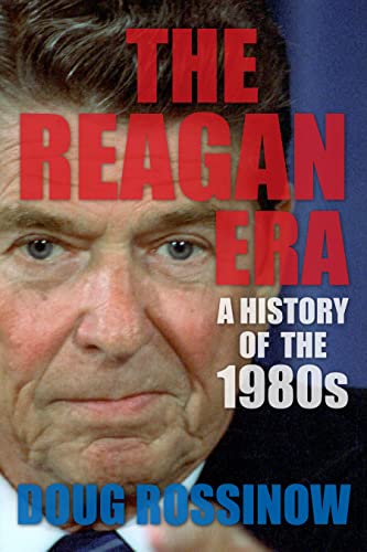 The Reagan Era: A History of the 1980s von Columbia University Press