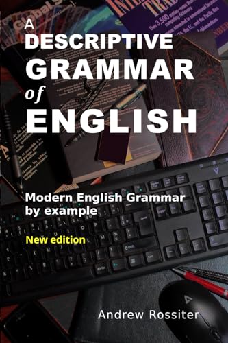 A Descriptive Grammar of English: Modern English grammar by example (Linguapress English) von Independently Published