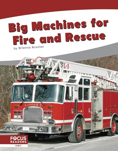 Big Machines for Fire and Rescue von Focus Readers