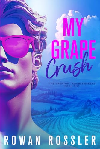 My Grape Crush: A spicy small town opposites attract romance (The Trenton Troublemakers, Book 1) von Free Form Productions
