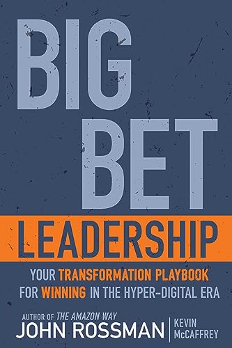 Big Bet Leadership: Your Transformation Playbook for Winning in the Hyper-Digital Era von Rodin Books
