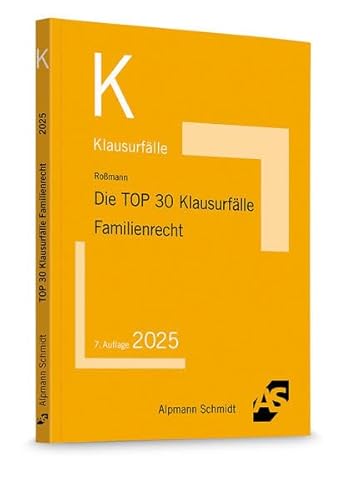 Die TOP 30 Klausurfälle Familienrecht von Alpmann Schmidt Verlag