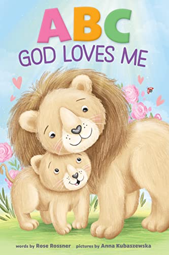 ABC God Loves Me: An Alphabet Book About God's Endless Love for Babies and Toddlers von Sourcebooks Wonderland