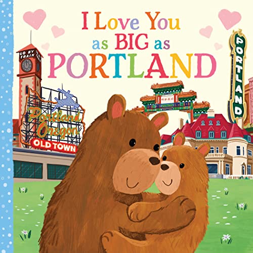 I Love You As Big As Portland