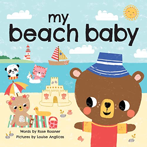 My Beach Baby: Swim in the Sun, Build Sandcastles, and Say I Love You! (Shower Gifts for New Parents, Board Books for Toddlers) (My Baby Locale) von Sourcebooks Wonderland