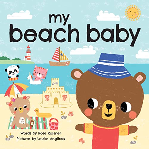 My Beach Baby: Swim in the Sun, Build Sandcastles, and Say I Love You! (Shower Gifts for New Parents, Board Books for Toddlers) (My Baby Locale)