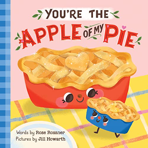You're the Apple of My Pie: A Sweet Autumn Gratitude Book for Babies and Toddlers (Punderland) von Sourcebooks Wonderland