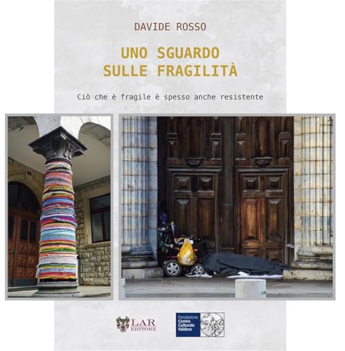 Uno sguardo sulle fragilità. Ciò che è fragile è spesso anche resistente. Ediz. illustrata Uno sguardo sulle fragilità. Ciò che è fragile è spesso anche resistente. Ediz. illustrata von LAReditore