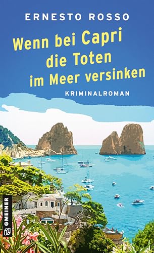 Wenn bei Capri die Toten im Meer versinken: Kriminalroman (Commissario Marco Tomasini) von Gmeiner-Verlag
