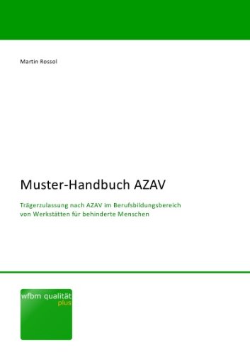 Muster-Handbuch AZAV: Trägerzulassung nach AZAV im Berufsbildungsbereich von Werkstätten für behinderte Menschen von epubli