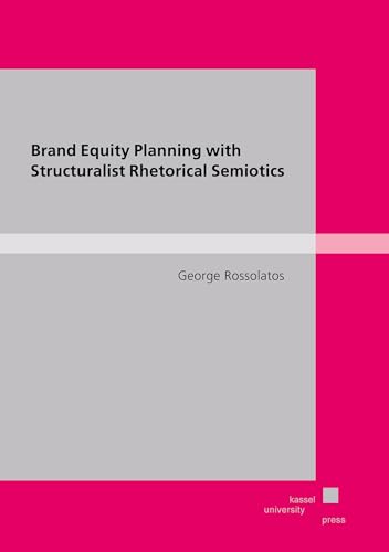 Brand Equity Planning with Structuralist Rhetorical Semiotics