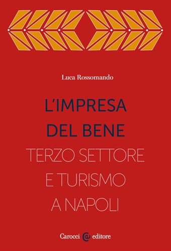 L'impresa del bene. I Quartieri spagnoli, fra Terzo settore e turistificazione (Territorio e casa) von Carocci