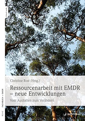 Ressourcenarbeit mit EMDR – neue Entwicklungen: Vom Aushalten zum Verändern