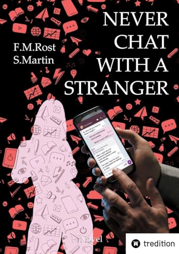 Never Chat With A Stranger - A true online affair: Softcover edition