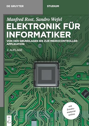 Elektronik für Informatiker: Von den Grundlagen bis zur Mikrocontroller-Applikation (De Gruyter Studium) von de Gruyter Oldenbourg