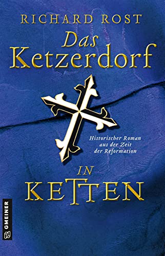 Das Ketzerdorf - In Ketten: Historischer Roman aus der Zeit der Reformation (Bischof Otto von Gemmingen)