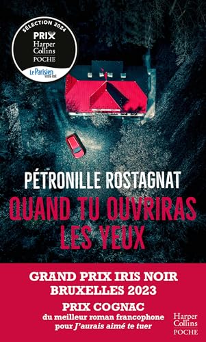 Quand tu ouvriras les yeux: Le thriller glaçant de Pétronille Rostagnat qui a reçu le Grand Prix de L'Iris Noir Bruxelles von HARPERCOLLINS