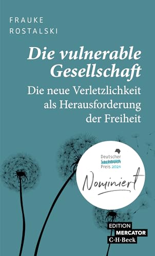 Die vulnerable Gesellschaft: Die neue Verletzlichkeit als Herausforderung der Freiheit (Beck Paperback) von C.H.Beck