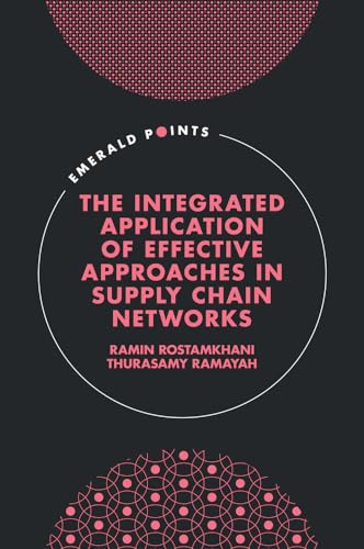 Integrated Application of Effective Approaches in Supply Chain Networks (Emerald Points) von Emerald Group Publishing Limited