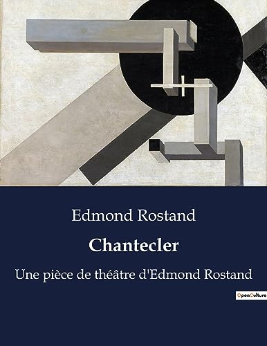 Chantecler: Une pièce de théâtre d'Edmond Rostand von Culturea