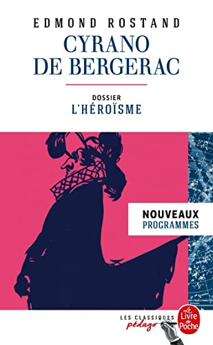 Cyrano de Bergerac (Edition pédagogique): Dossier thématique : L'Héroïsme von Le Livre de Poche