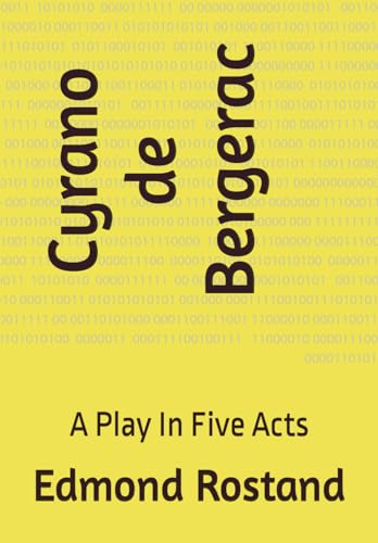Cyrano de Bergerac: A Play In Five Acts von Independently published