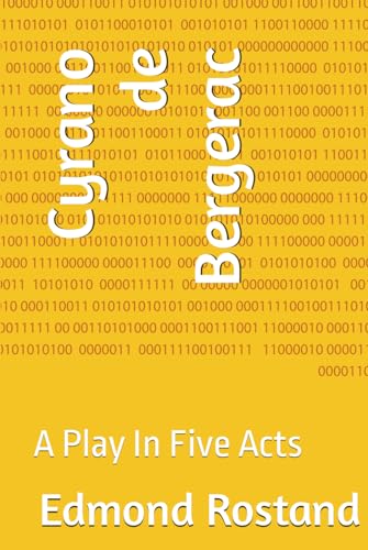 Cyrano de Bergerac: A Play In Five Acts von Independently published