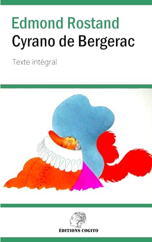 Cyrano de Bergerac: Texte intégral von Independently published