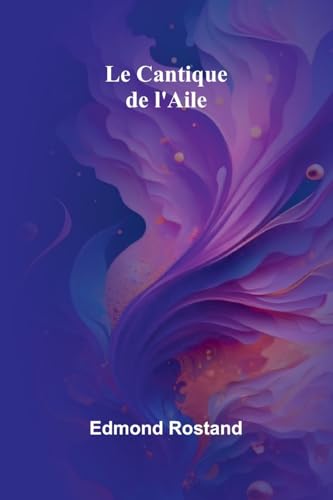 Le Cantique de l'Aile Le Cantique de l'Aile von Alpha Edition