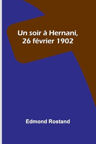 Un soir à Hernani, 26 février 1902 Un soir à Hernani, 26 février 1902 von Alpha Edition