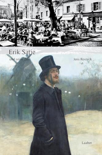 Erik Satie und seine Zeit (Große Komponisten und ihre Zeit) von Laaber-Verlag