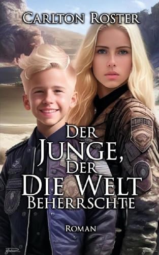 Der Junge, Der Die Welt Beherrschte: Roman von Herpers Verlag