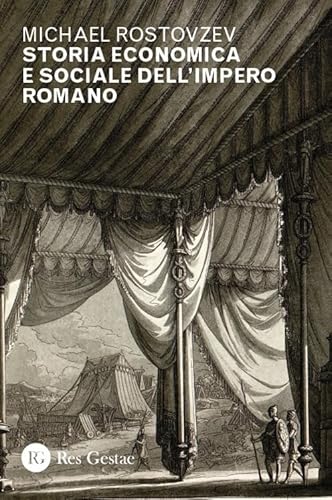 Storia economica e sociale dell'Impero romano Storia economica e sociale dell'Impero romano von Res Gestae