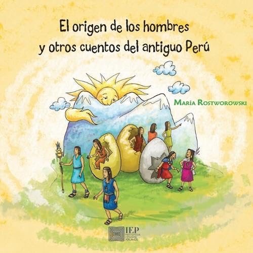 El origen de los hombres y otros cuentos del antiguo Perú von Instituto de Estudios Peruanos (IEP)