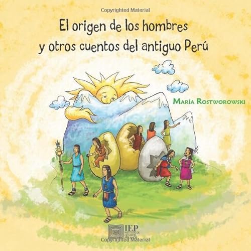 El origen de los hombres y otros cuentos del antiguo Perú