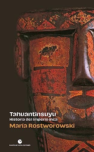 Tahuantinsuyu: Historia del Imperio inca (Historia y pensamiento) von Punto de Vista Editores