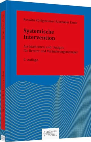 Systemische Intervention: Architekturen und Designs für Berater und Veränderungsmanager (Systemisches Management) von Schffer-Poeschel Verlag