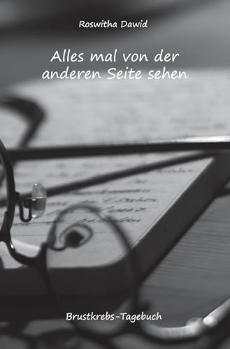 Alles mal von der anderen Seite sehen: Brustkrebs-Tagebuch