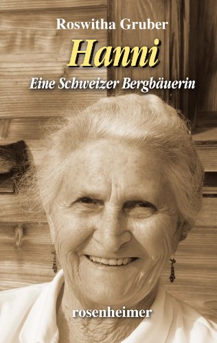 Hanni - Eine Schweizer Bergbäuerin von Rosenheimer Verlagshaus