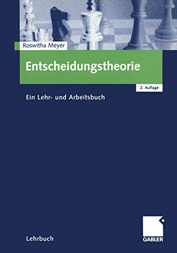 Entscheidungstheorie (German Edition): Ein Lehr- und Arbeitsbuch
