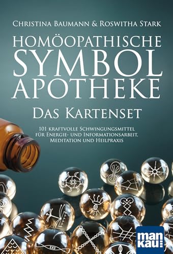 Homöopathische Symbolapotheke. Das Kartenset: 101 kraftvolle Schwingungsmittel für Energie- und Informationsarbeit, Meditation und Heilpraxis von Mankau Verlag