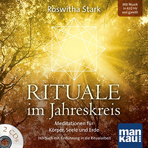 Rituale im Jahreskreis (Audio-CD): Meditationen für Körper, Seele und Erde. Hörbuch mit Einführung in die Ritualarbeit