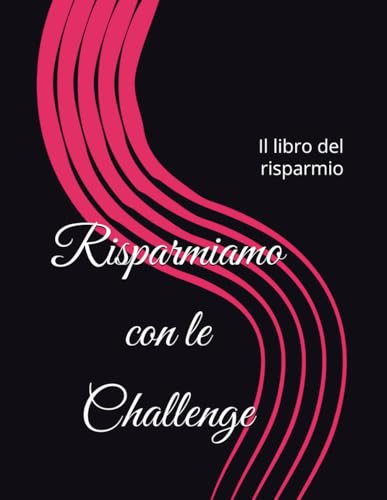Risparmiamo con le Challenge: Il libro del risparmio von Independently published