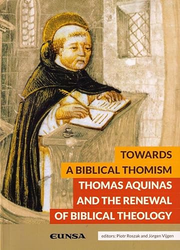 Towards a biblical thomism : Thomas Aquinas and the renewal of biblical theology (Fuera de Colección) von EDICIONES UNIVERSIDAD DE NAVARRA, S.A.