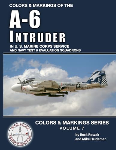 Colors & Markings of the A-6 Intruder in U. S. Marine Corps Service: and Navy Test & Evaluations Squadrons (Colors & Markings Series, Band 7) von Independently published
