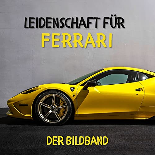 Leidenschaft für Ferrari: Der Bildband