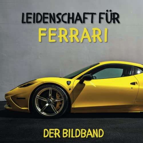 Leidenschaft für Ferrari: Der Bildband