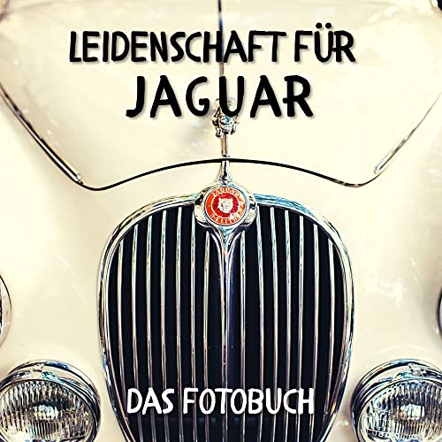 Leidenschaft für Jaguar: Das Fotobuch von 27 Amigos