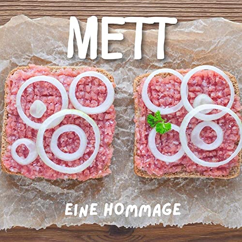 Mett: Eine Hommage von 27 Amigos